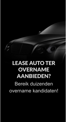 LEASE AUTO TER OVERNAME AANBIEDEN? Bereik duizenden overname kandidaten!